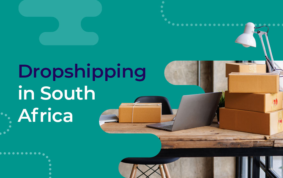 Dropshipping in South Africa