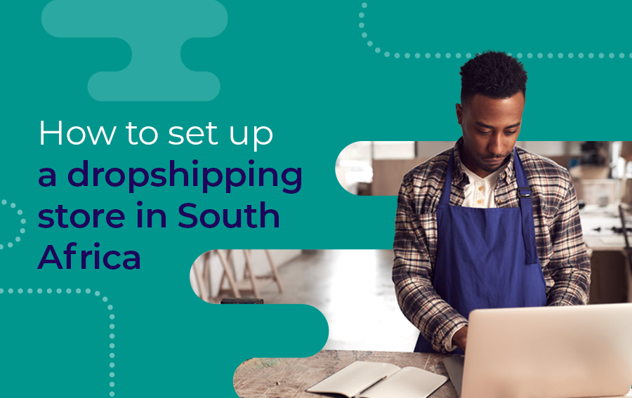 How to set up a dropshipping store in South Africa